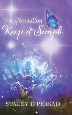 Stacey D Persad, Stacey D. Persad - Transformation-Keep it Simple, Inbunden