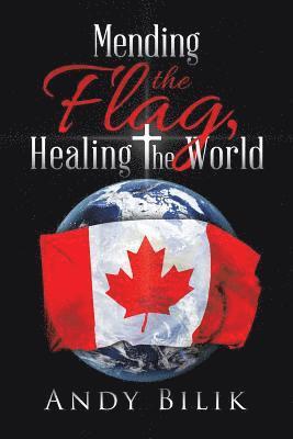 Andy Bilik - Mending the Flag, Healing the World, Häftad