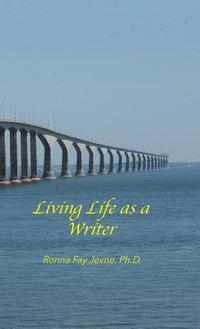 bokomslag Living Life as a Writer