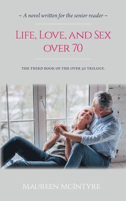 Life, Love, and Sex over 70 1