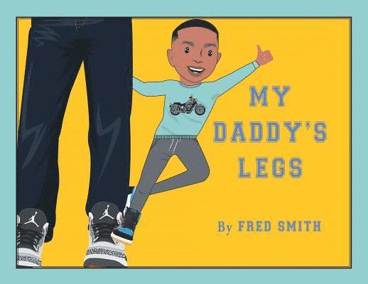 My Daddy's Legs 1