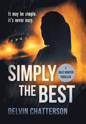 Simply the Best: It may be simple, it's never easy 1