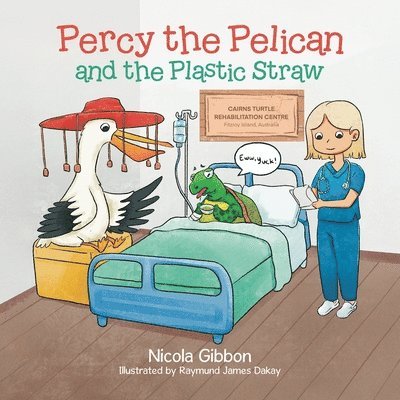 Percy the Pelican and the Plastic Straw