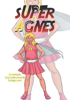 Annastasia Onyinyechukwuka Oraegbunem - Super Agnes, Häftad. Tillgänglighet: Lägg i varukorg