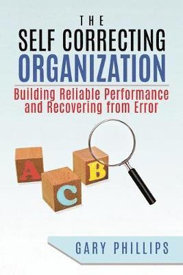 Gary Phillips - Self Correcting Organization, Häftad