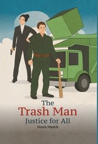 bokomslag The Trash Man Justice for All