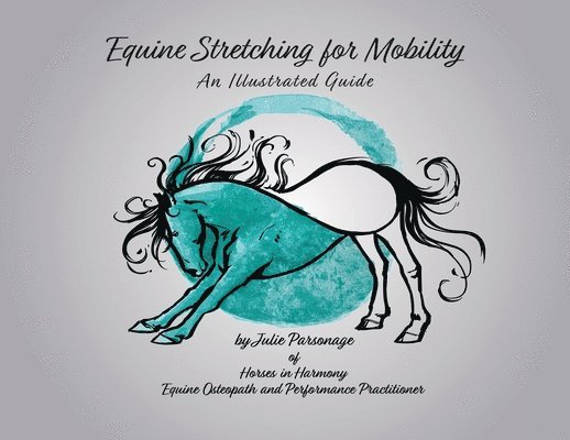 Equine Stretching for Mobility - An Illustrated Guide 1