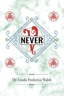Linda Frederica Walsh, Dr. Linda Frederica Walsh - Never, Häftad