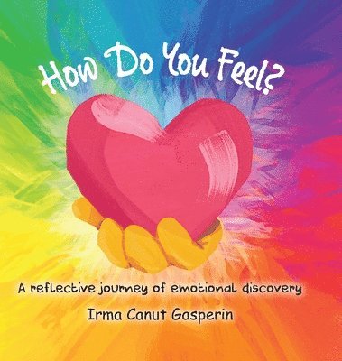 Irma Canut Gasperin - How Do You Feel?, Inbunden