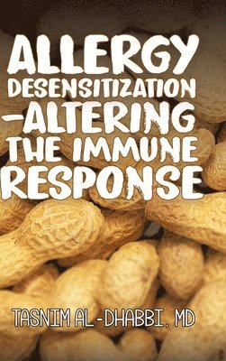 bokomslag Allergy Desensitization-Altering the Immune Response