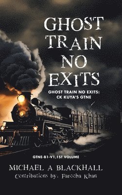 Michael A Blackhall, Fareeha Khan - Ghost Train No Exits, Inbunden