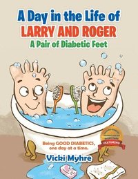 bokomslag A Day in the Life of Larry and Roger, a Pair of Diabetic Feet