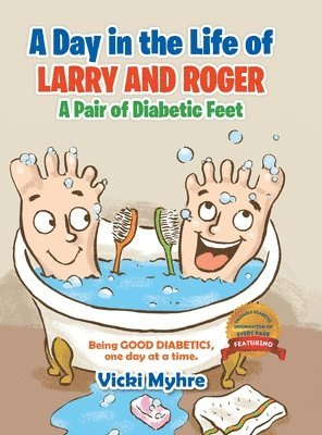 A Day in the Life of Larry and Roger, a Pair of Diabetic Feet 1
