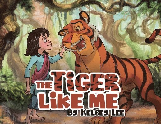 Kelsey Lee - Tiger Like Me, Häftad