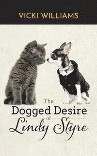bokomslag The Dogged Desire of Lindy Styre
