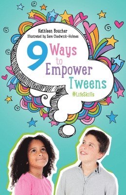 bokomslag Nine Ways to Empower Tweens #LifeSkills