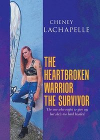 bokomslag The Heartbroken Warrior the Survivor
