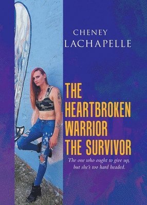 The Heartbroken Warrior the Survivor 1