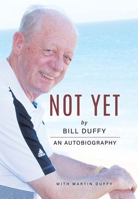 Bill Duffy, Martin Duffy - Not Yet, Inbunden