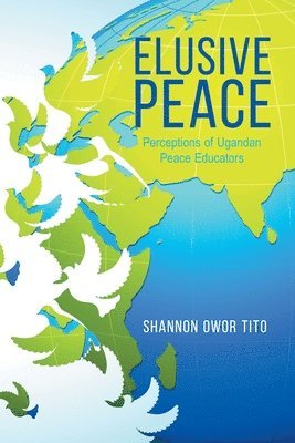 Shannon Owor Tito, Owor Tito, Shannon - Elusive Peace, Häftad