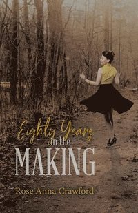 bokomslag Eighty Years in the Making