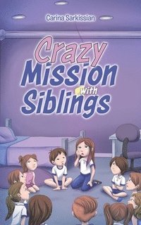 bokomslag Crazy Mission with Siblings