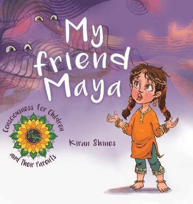 Kiran Shines - My Friend Maya, Inbunden