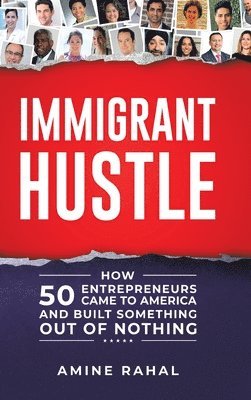 Amine Rahal - Immigrant Hustle, Inbunden