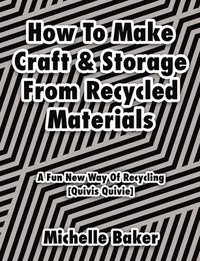 bokomslag How to Make Craft & Storage From Recycled Materials