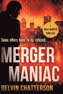 Merger Maniac: Some offers have to be refused 1