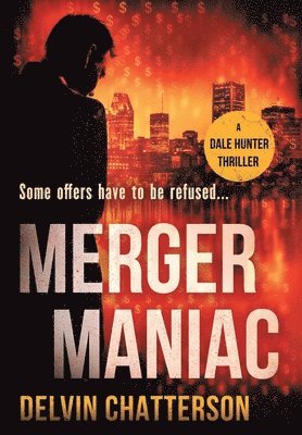 Merger Maniac: Some offers have to be refused 1