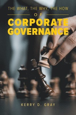 The What, The Why, The How of Corporate Governance 1