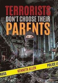 bokomslag Terrorists Don't Choose Their Parents