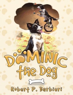 Robert P Barbieri, Melanie Scott - Dominic the Dog, Häftad