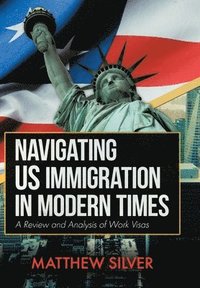 bokomslag Navigating US Immigration in Modern Times