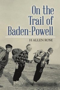 bokomslag On the Trail of Baden-Powell