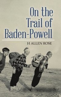 bokomslag On the Trail of Baden-Powell