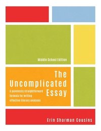 bokomslag The Uncomplicated Essay