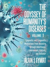 bokomslag The Odyssey of Humanity's Diseases Volume 1