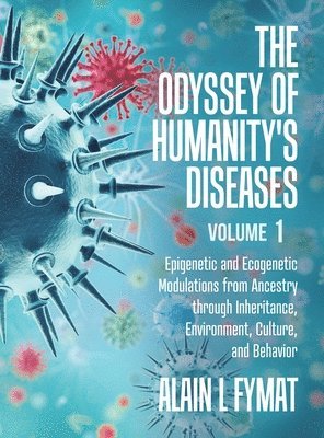 The Odyssey of Humanity's Diseases Volume 1 1