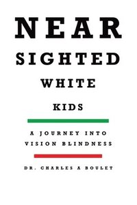 bokomslag Nearsighted White Kids