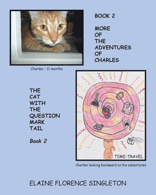 Elaine Florence Singleton, David W Eckert - More Of The Adventures Of Charles The Cat With The Question Mark Tail, Häftad