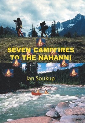 bokomslag Seven Campfires to the Nahanni