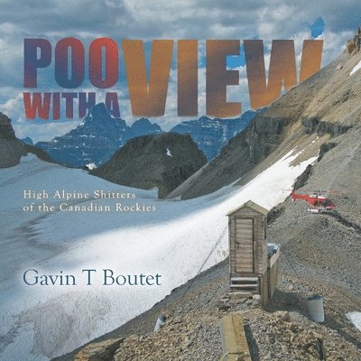 Gavin T Boutet, Gavin T. Boutet - Poo With a View, Häftad