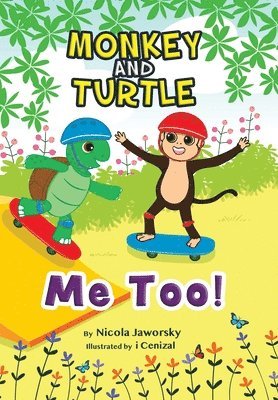 Monkey and Turtle - Me Too!