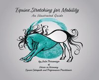 bokomslag Equine Stretching for Mobility - An Illustrated Guide