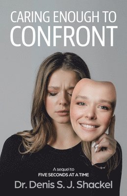 Denis S J Shackel, Denis S. J. Shackel, Dr. Denis S. J. Shackel - Caring Enough to Confront, Häftad