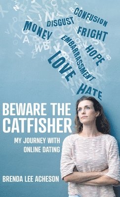 Brenda Lee Acheson - Beware the Catfisher, Inbunden