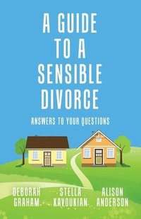 bokomslag A Guide to a Sensible Divorce