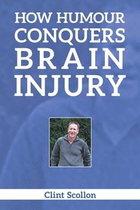 bokomslag How Humour Conquers Brain Injury